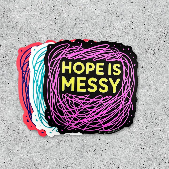 Citizen Ruth - Wholesale Sticker - Hope is Messy vinyl sticker