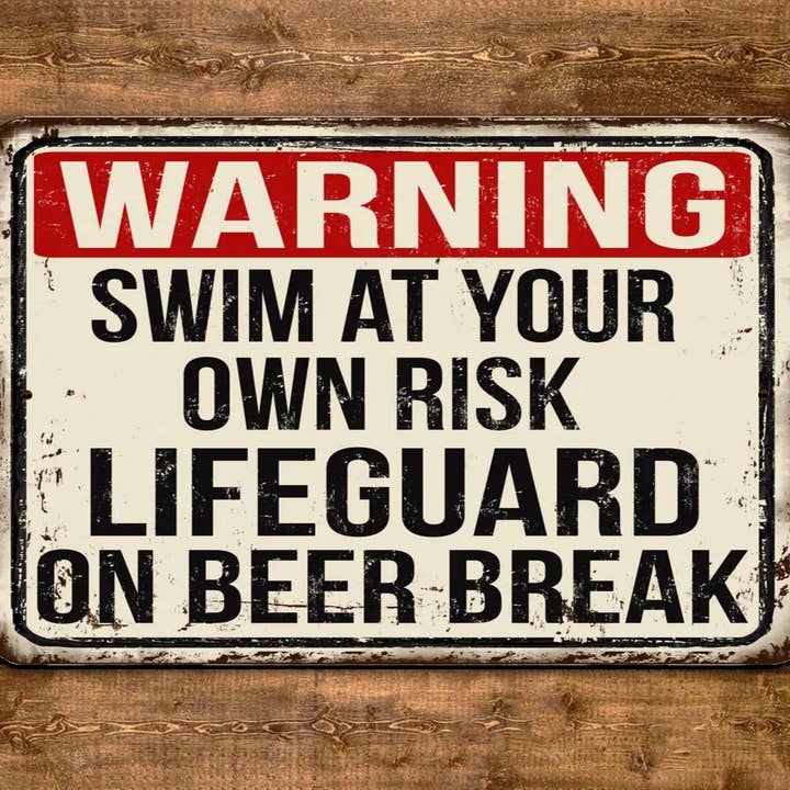 Targa metallica in stile vintage con scritta «Warning Swim At Your Own Risk Lifeguard on Beer Break» per la vendita all'ingrosso da parte di Game Time Prints