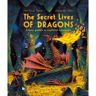 The Secret Lives of Dragons: Guides to Mythical Creatures for wholesale by Microcosm Publishing & Distribution