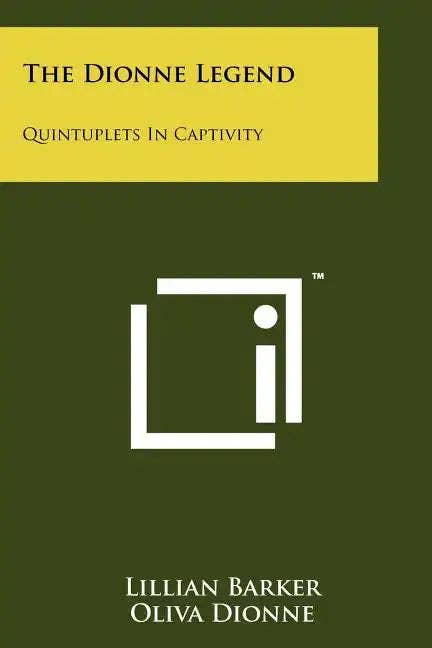 Books by splitShops - Wholesale Book - Adult - The Dionne Legend: Quintuplets In Captivity - Paperback0