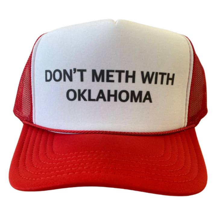 Don't Meth mit Oklahoma Trucker Hat für den Großhandel von Inappropriate Trucker Hats