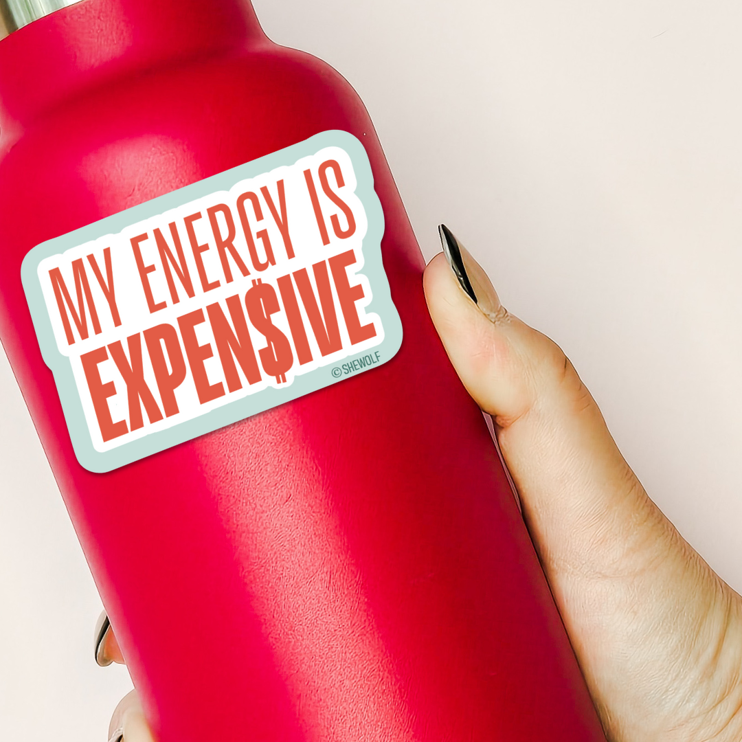 SHEWOLF Designs – Großhandel Aufkleber – Aufkleber: Meine Energie ist teuer / Frauen stärken TS122