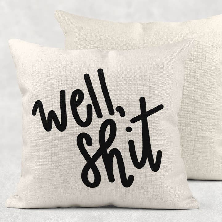 Well Shit Pillow for wholesale by Quotable Life