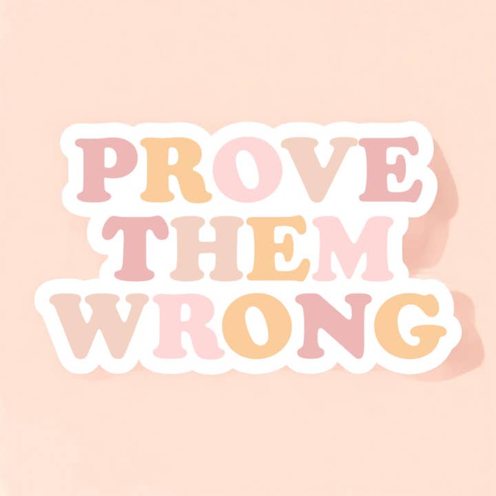 Prove Them Wrong Sticker | Self Care Vinyl Water Resistant for wholesale by Midnight Dahlia Studio