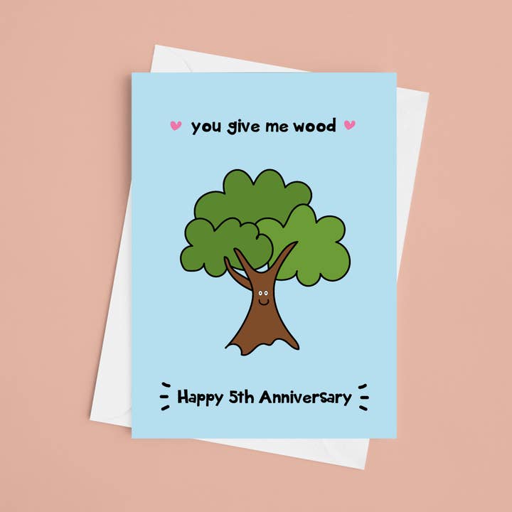 Carte d'anniversaire You Give Me Wood - 5 x 7 pour la vente par Laura Lonsdale