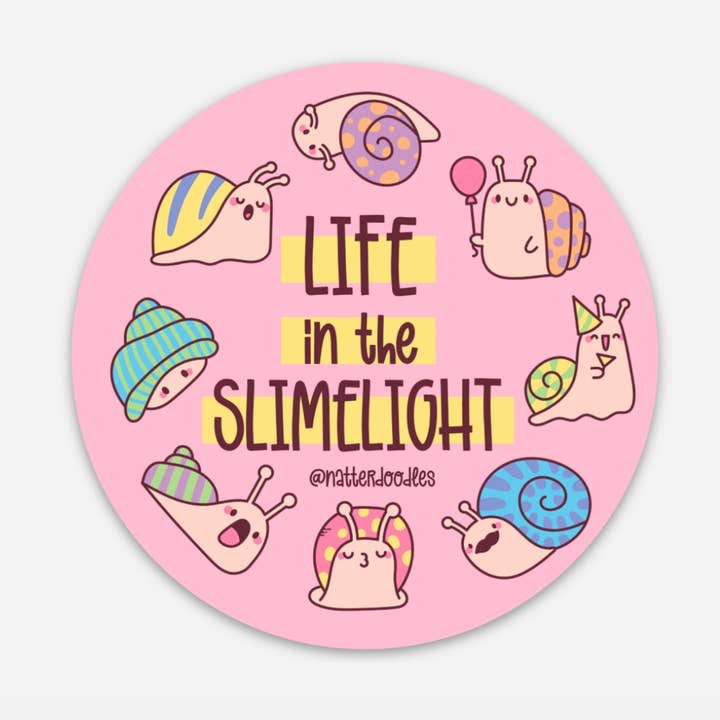 Life in the Slimelight Funny Snail Cute Quirky Vinyl Sticker for wholesale by NatterDoodle