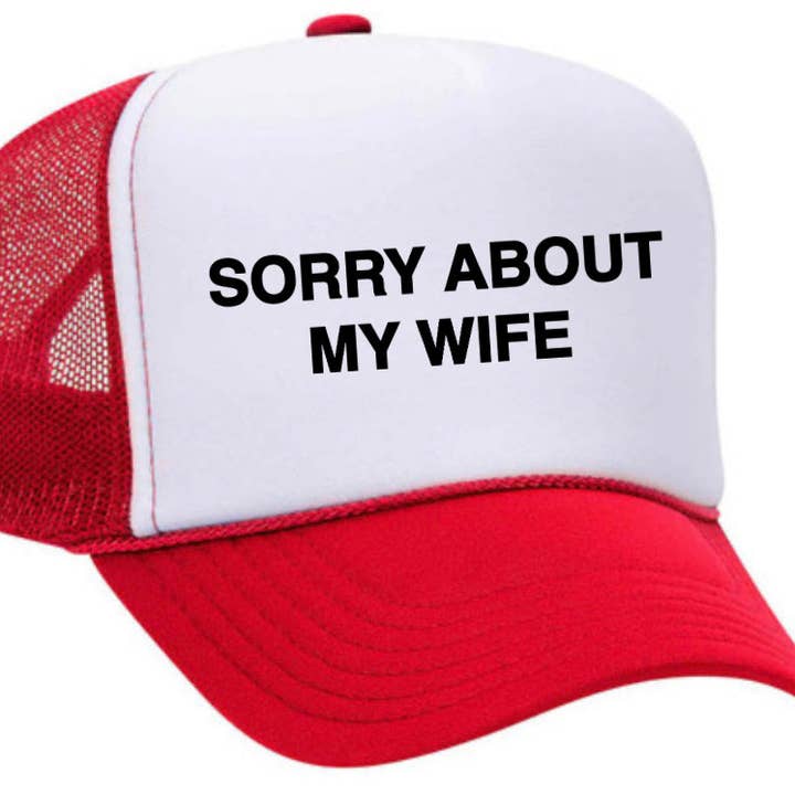 Inappropriate Trucker Hats – boné - Unissexo por atacado – Desculpe, sobre o Chapéu My Wife Trucker2