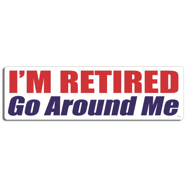 Jeg er pensioneret. Kør udenom mig - Sjove klistermærker til biler, bilmagnet for engroshandel hos Humper Bumper