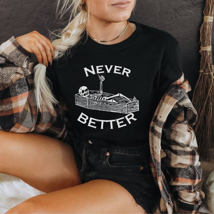 208T2.0 - Wholesale Screen Printed T-Shirt - Women's - Never Better Skeleton Graphic Tee *UNISEX FIT*