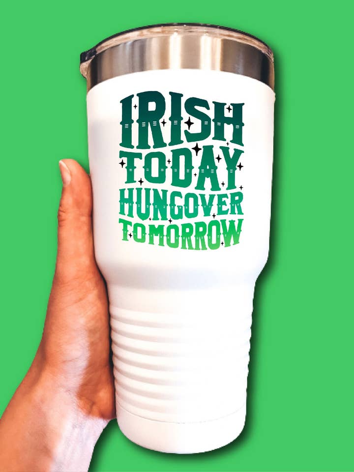 Irish Today Hungover Tomorrow - UV Tumbler for wholesale by Hectic Rebellion