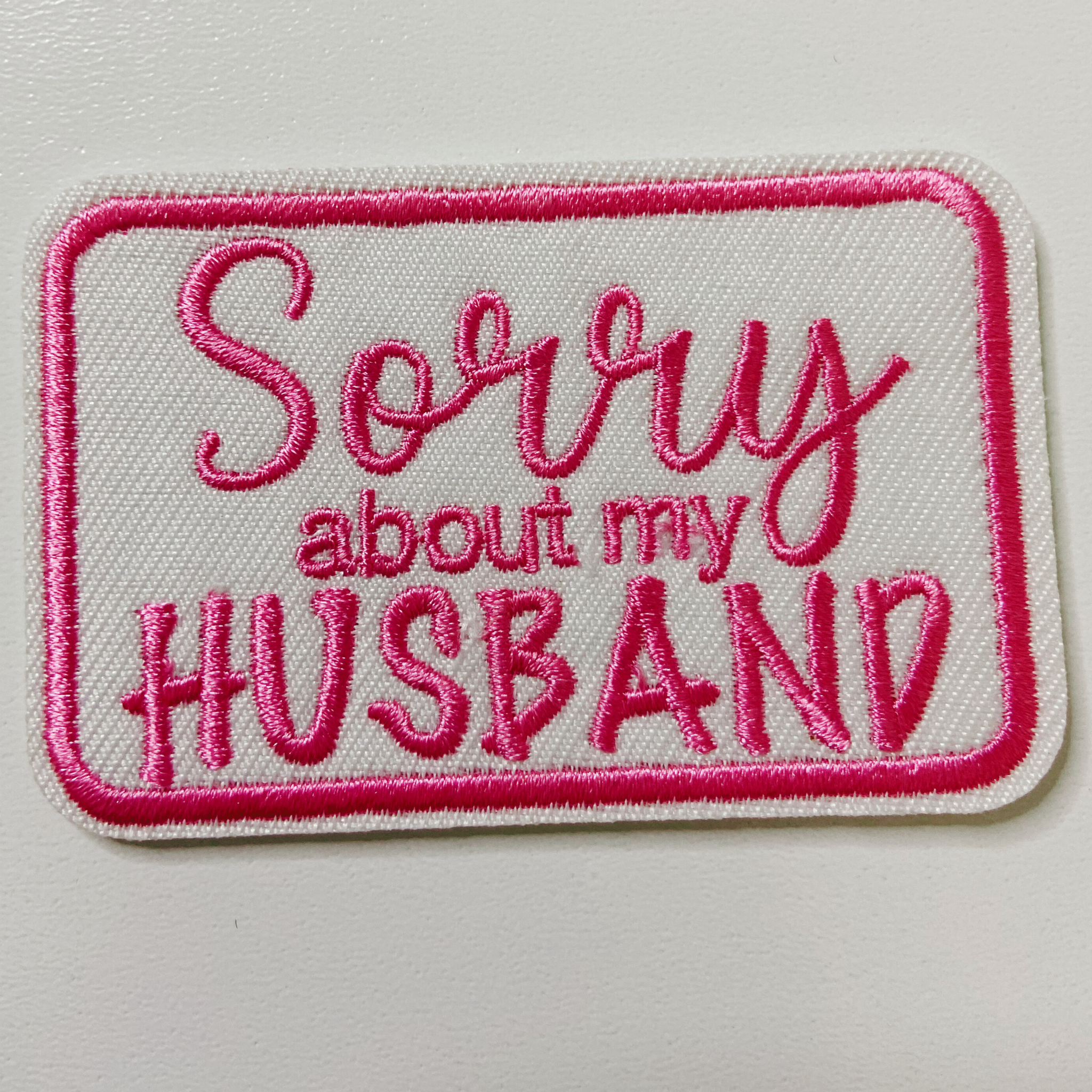 TEELUX - Wholesale Patch - 3" Sorry about My HUSBAND in Black,  Pink or Brown -  Embroidered Hat Patch5