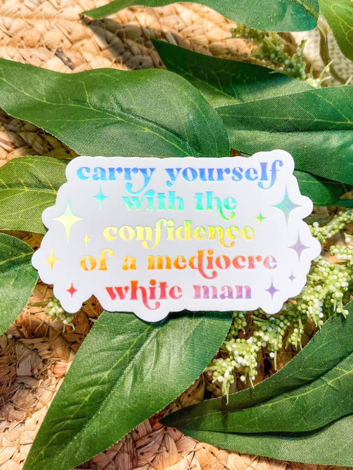 FEMINIST STICKER - MEDIOCRE WHITE MAN - HOLOGRAPHIC STICKER for wholesale by Moontide Creations, LLC