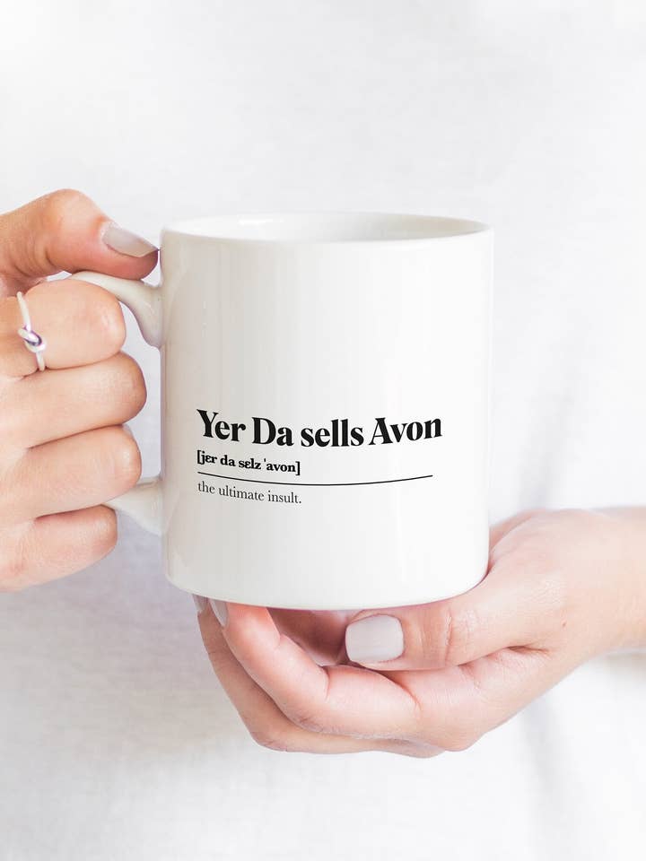 Yer Da Sells Avon Greeting Scots Saying Mug Housewarming Gift Minimalist Monochrome Typography Funny Scotland Slang Definition Scottish for wholesale by Kalloway Design