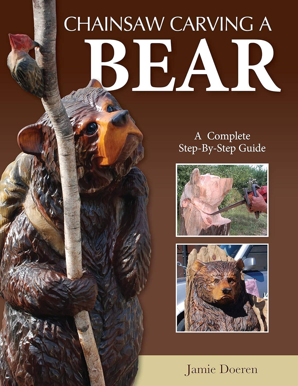 Fox Chapel Publishing - Wholesale Crafts, Hobbies & DIY - Chainsaw Carving a Bear - A Complete Step-By-Step Guide Book0