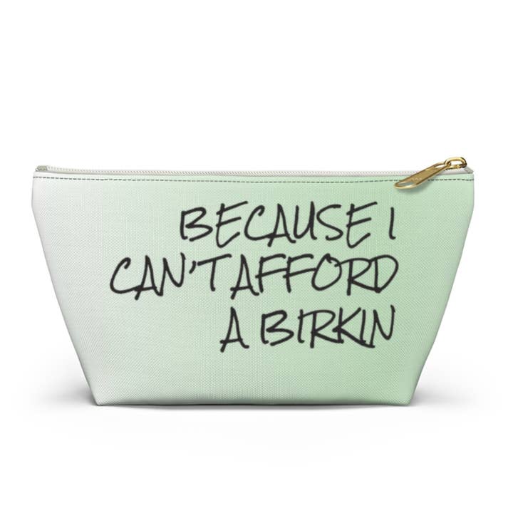 Because I can't afford a Birkin Accessory Bag for wholesale by Game Face Team Shop