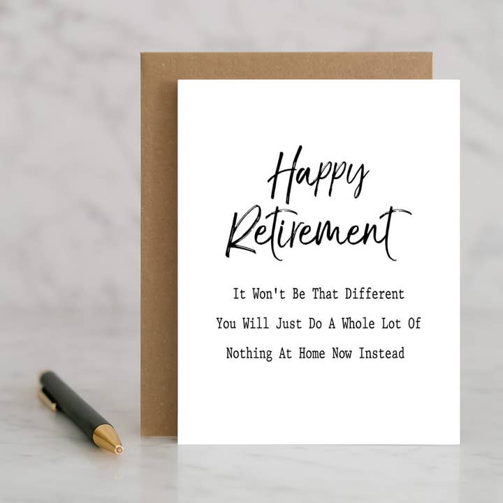 Happy Retirement – It Won’t Be That Different Funny Card for wholesale by North Star Rustics Greetings