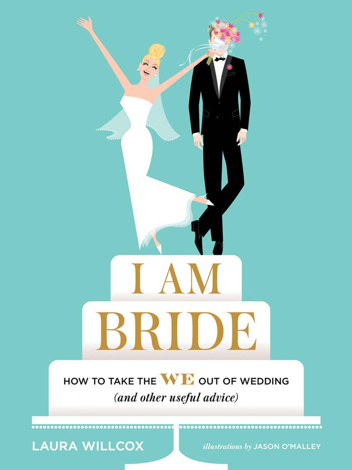 I AM BRIDE: How to Take the WE Out of Wedding (and Other for wholesale by Abrams