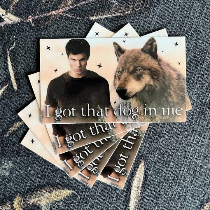 I Got That Dog in Me 3” Sticker Jacob Black Twilight for wholesale by Broad Sides