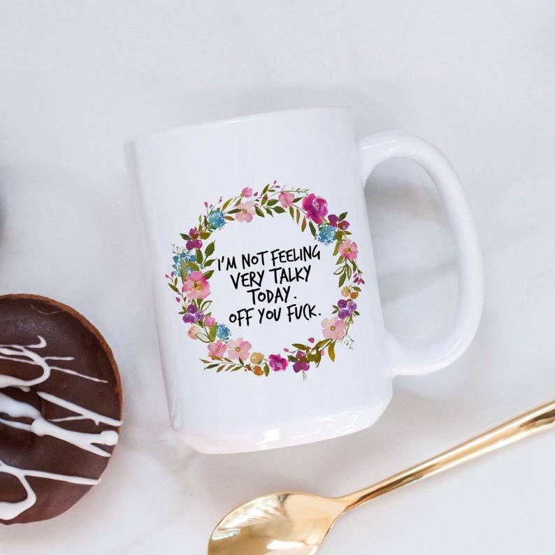 SheMugs – Großhandel Kaffeebecher – I'm Not Feeling Very Talky Kaffeebecher, 15 Unzen