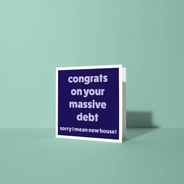 Congrats on Massive Debt Funny New Home Card - New Home Card for wholesale by Peacock Printing