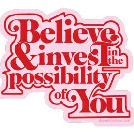 Believe and Invest Sticker découpé en forme pour la vente par Tough Skin, Soft Heart powered by Shannon Cohen, Inc.