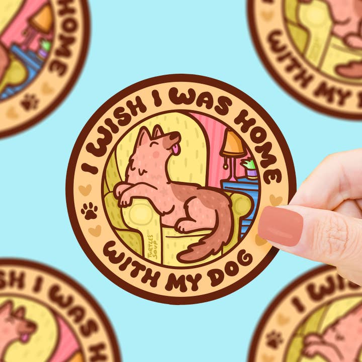 Turtle's Soup - Wholesale Sticker - Wish I Was Home with My Dog Vinyl Sticker