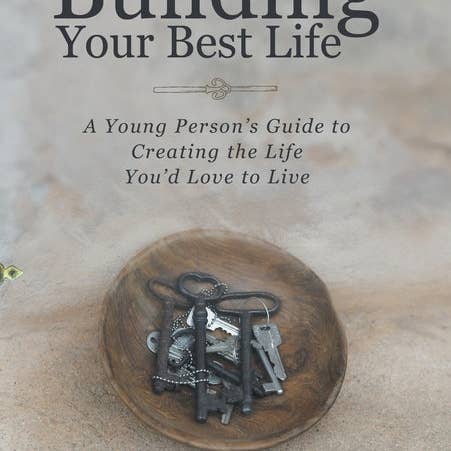 Books by splitShops - Wholesale Self-Help & Personal Development - Building Your Best Life: A Young Person's Guide to Creating the Life You'd Love to Live - Hardcover