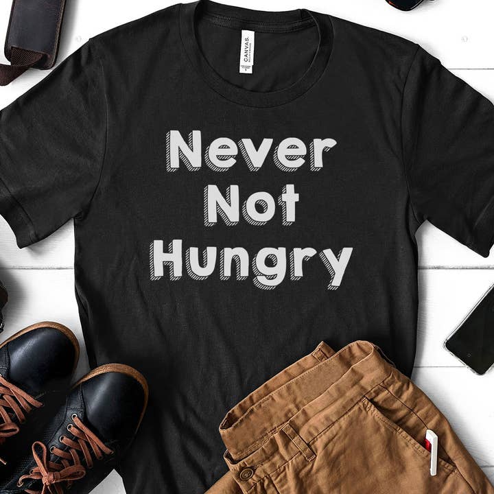 Never Not Hungry - Maglietta con scritta «Never Not Hungry» per la vendita all'ingrosso da parte di House Of Rodan
