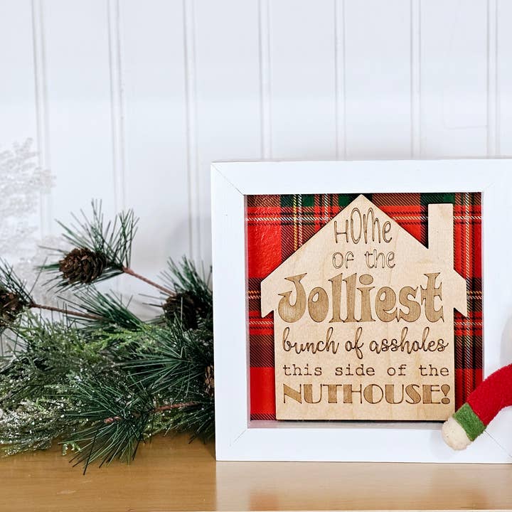 Jolliest Bunch of Assholes this Side of the Nuthouse sign for wholesale by Cul de Sac Critters