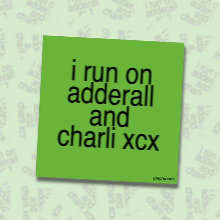 BOBBYK - Wholesale Sticker - I Run On Adderall and Charli XCX Sticker