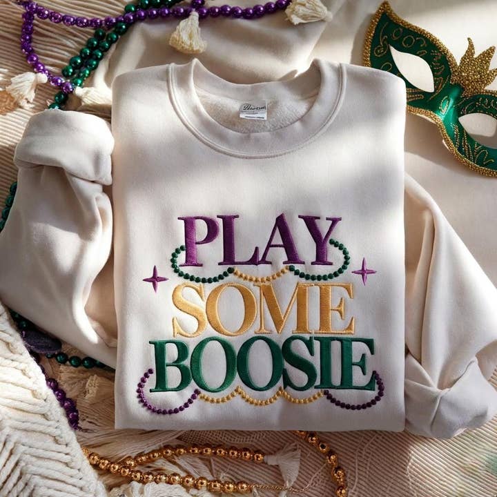 Embroidered Play Some Boosie Sweatshirt, Mardi Gras Shirt for wholesale by ClevorFit