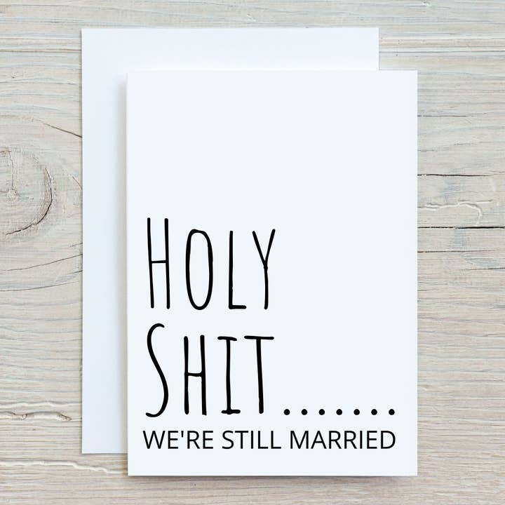 Holy Shit... We're Still married, tarjeta de felicitación de aniversario para venta al por mayor de Oh Shirt and More LLC