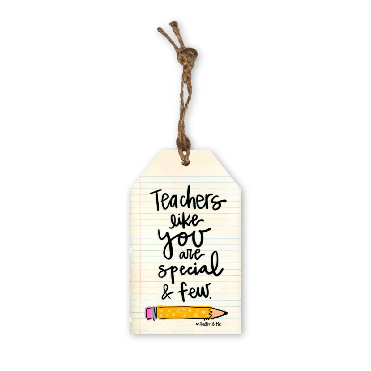 Baxter & Me - Wholesale Ornament - Teachers Like You Tag Ornament1