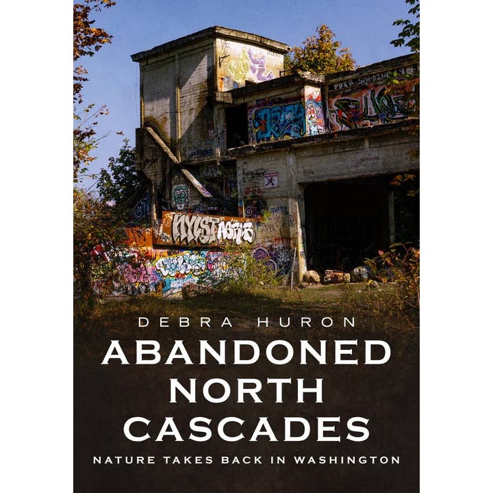 Casemate IPM - Wholesale History & Geography - Abandoned North Cascades : Nature Takes Back in Washington