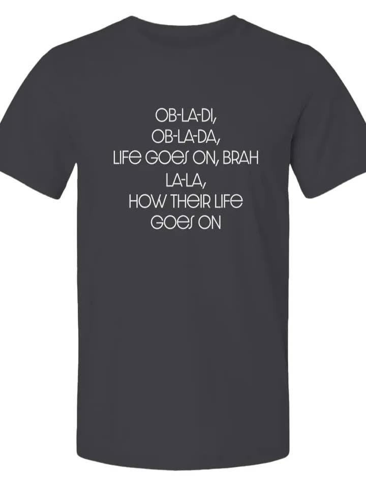 "Ob-La-Di Ob-La-Da" Premium Unisex T-Shirt for wholesale by Amp'd Apparel Company
