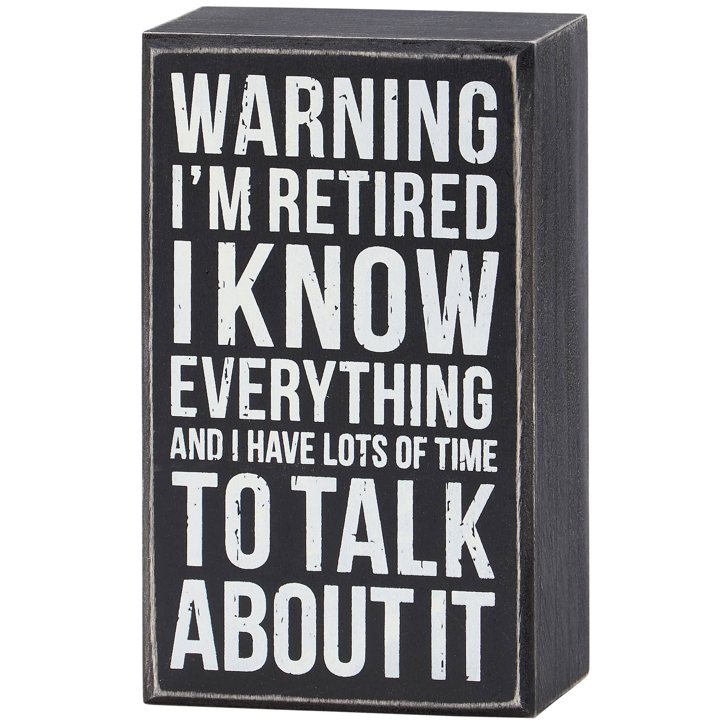 Primitives by Kathy - Wholesale Desk/Tabletop Sign - Warning I'm Retired Box Sign0