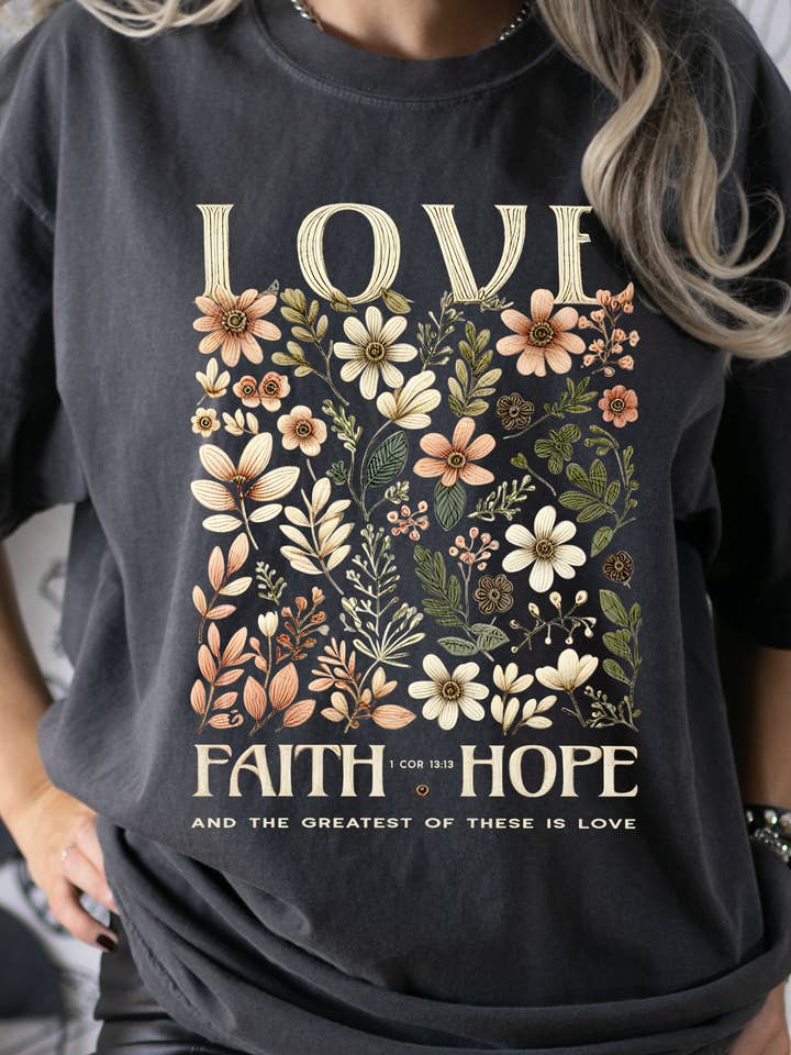 Comfort Colors Love Faith Hope Floral for wholesale by HETZEL & HARMONY