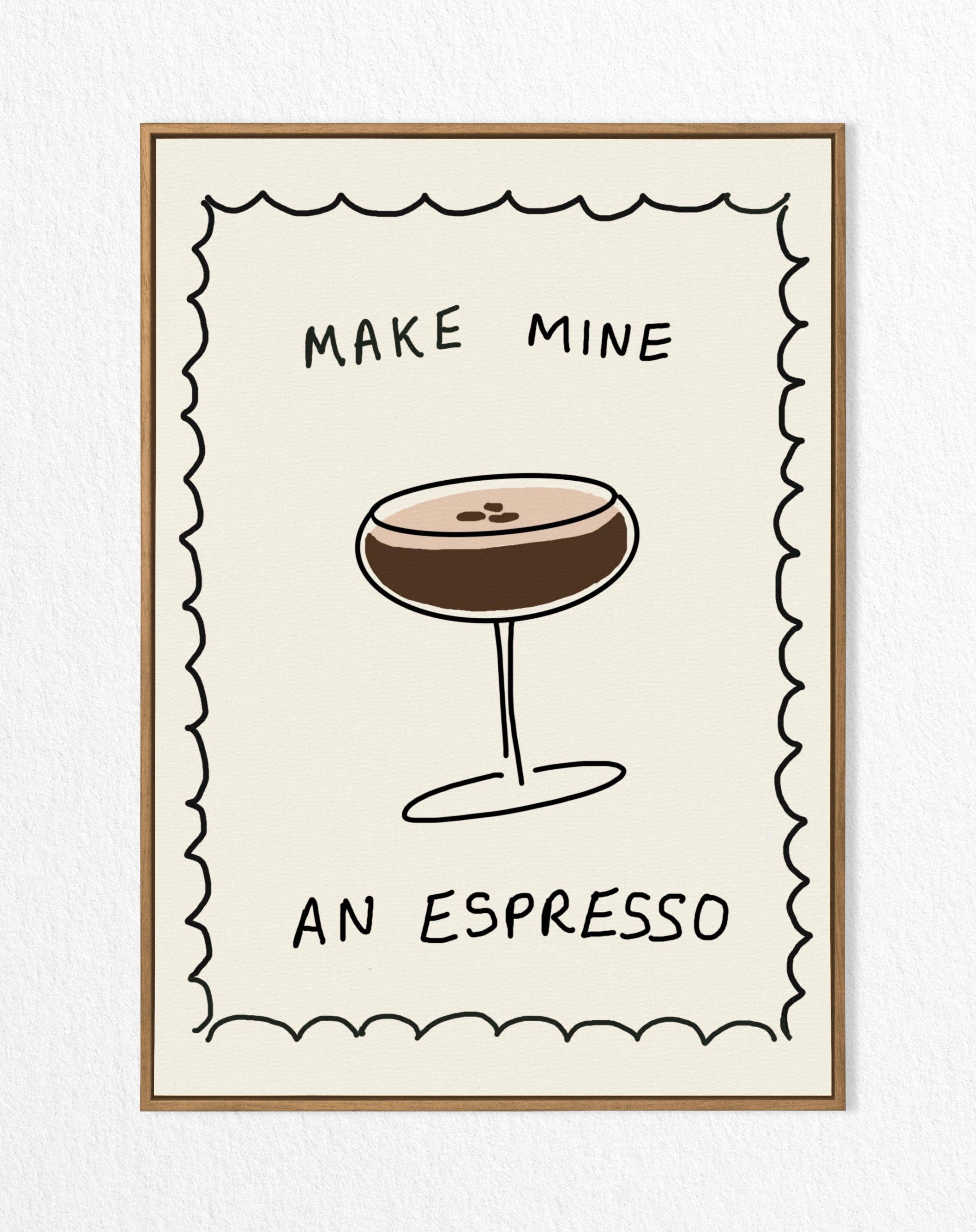 Lyonette – wholesale Art print – Make Mine an Espresso Print0
