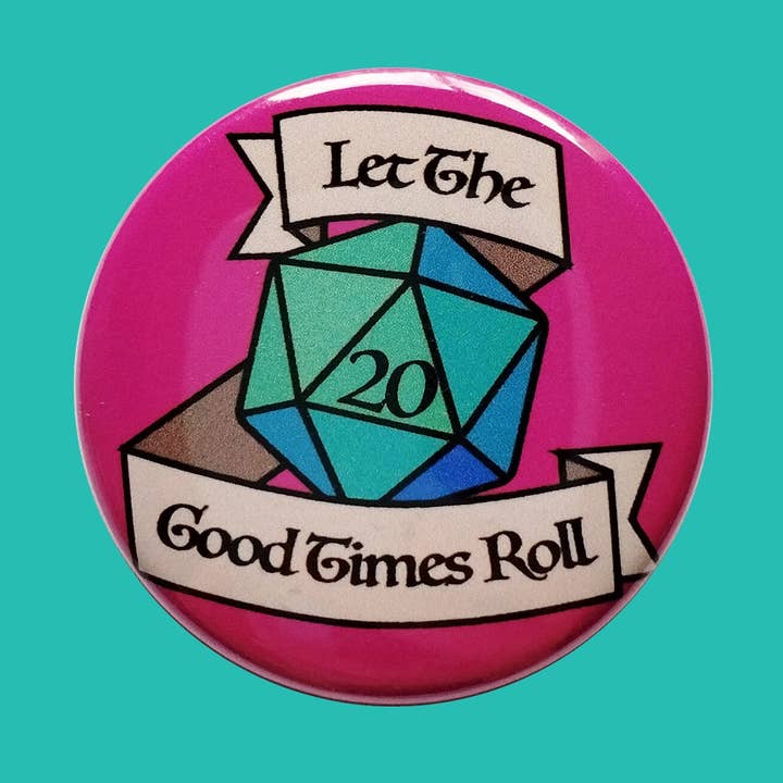 Bouton D20 Good Times Roll pour la vente par Gay Nerd Goods