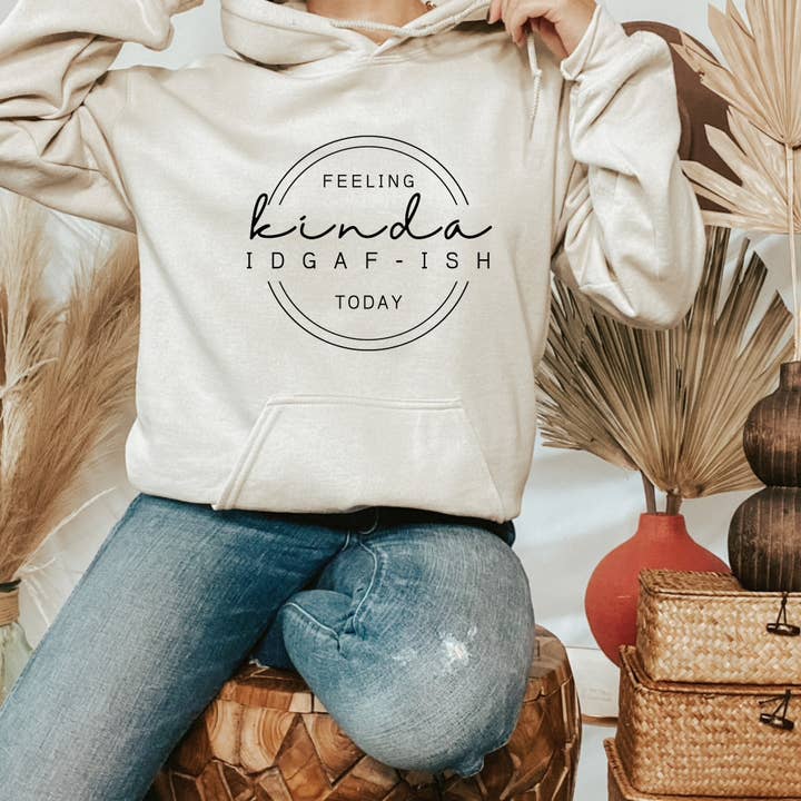 Feeling Kinda IDGAF-ish Today Hoodie for wholesale by Trendznmore - Modern Graphic Apparel