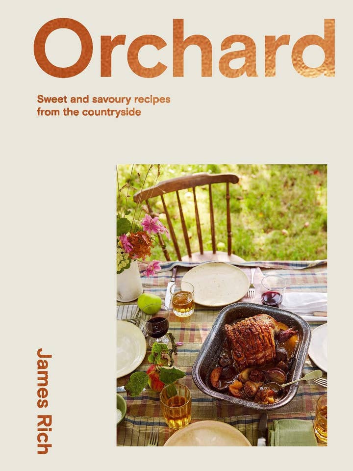 Orchard: Over 70 Sweet and Savoury Recipes from the English Countryside by Rich, James for wholesale by Boon Books