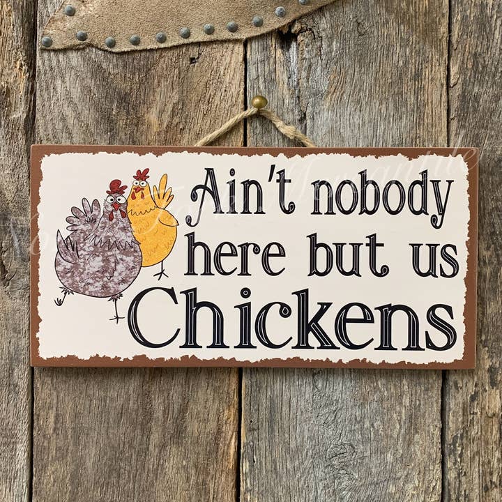 Ain't Nobody Here But Us Chickens, Welcome Sign, Coop Sign and other Purchase Wholesale chicken coop accessories. Free Returns & Net 60 Terms on Faire trending on Faire.
