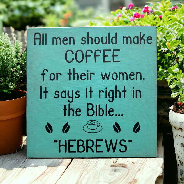 Inkwood Crafters - Wholesale Sign - Hebrews - Funny Rustic Wood Coffee Sign Farmhouse Decor10