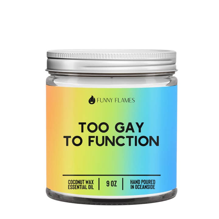 Too Gay To Function Candle - Funny LGBTQ Candle, Gay Pride for wholesale by Funny Flames Candle Co - Les Creme