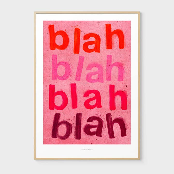 Just Cool Design - Wholesale Art Print - Blah Blah Blah Print | A4–A3 Bold Typographic Poster0