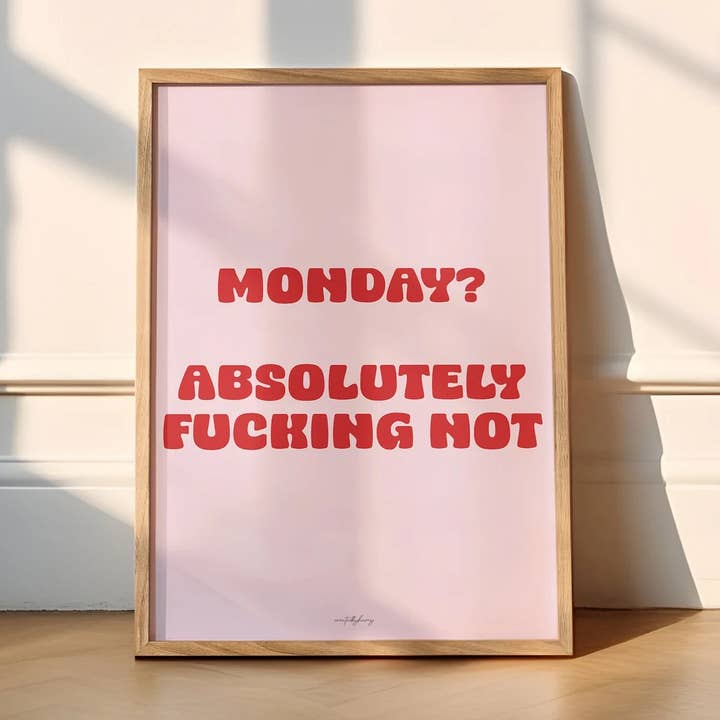 Maandag? Absoluut Godverdomme Niet Wandkunst Print voor wholesale door Createdbyharry