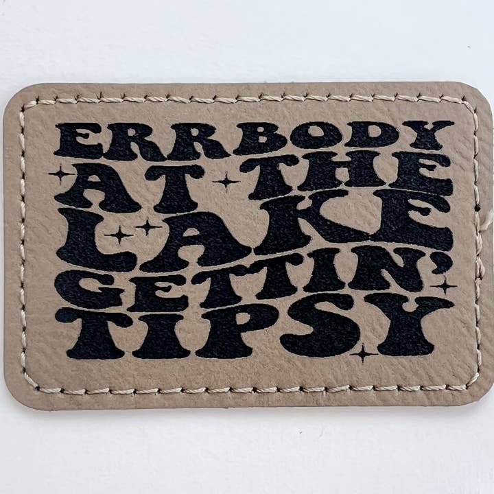 Leather Hat Patch Errbody At The Lake Getting Tipsy for wholesale by Hometown Co. Wholesale