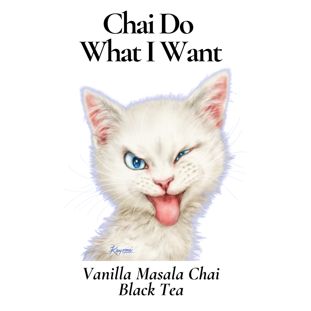 PURRsonaliTeas - Wholesale Loose Tea - Chai Do What I Want - Vanilla Masala Chai Black Tea1