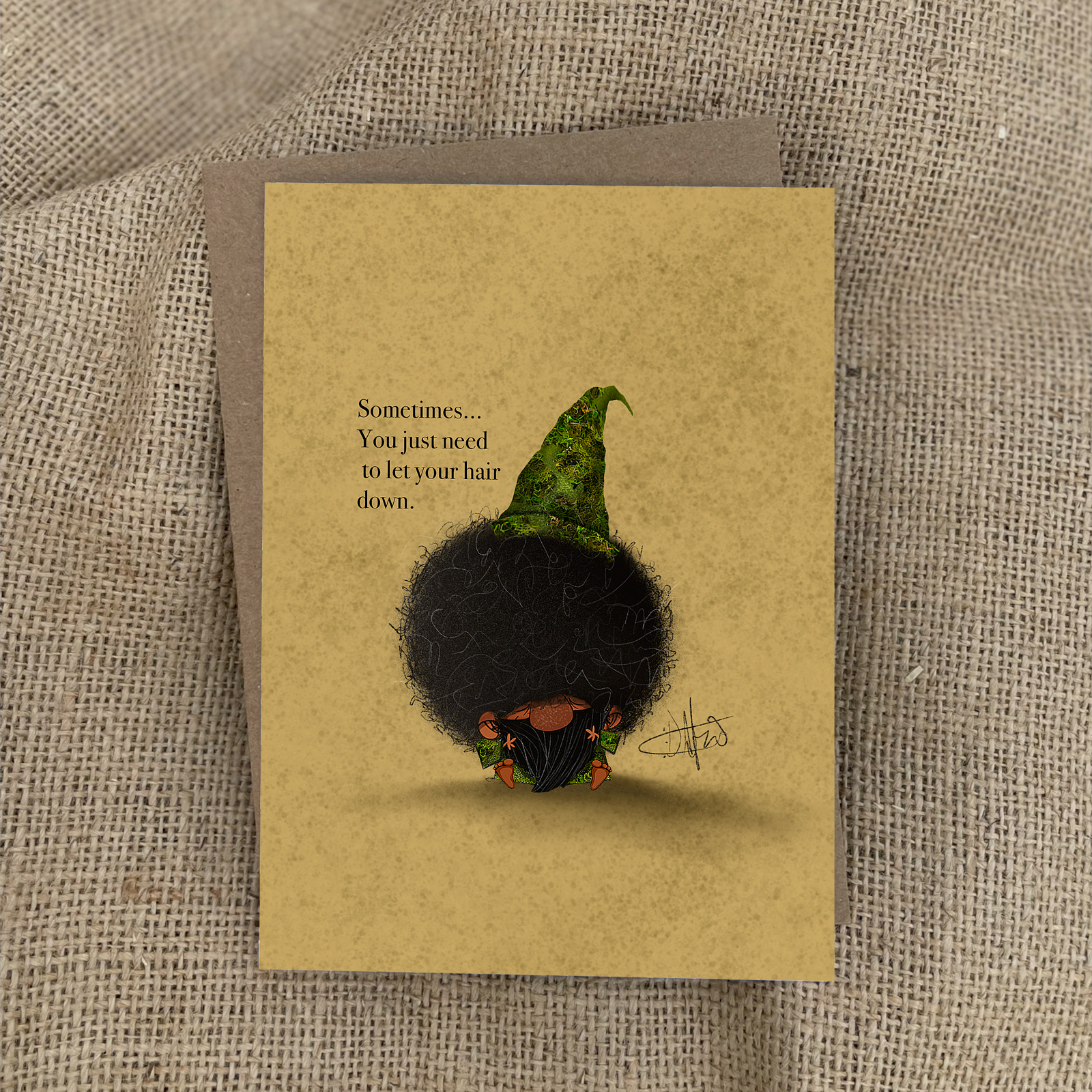 Dafri Studios - Wholesale Everyday Greeting Card - Sometimes... You just need to... Greeting Card0