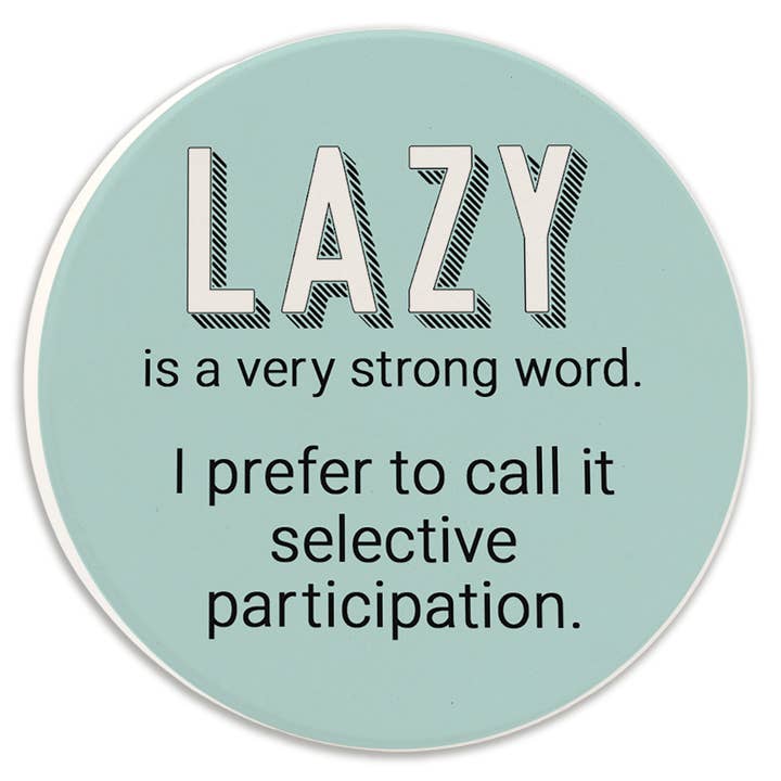 Car Coaster Lazy is a Strong Word for wholesale by Tipsy Coasters & Gifts